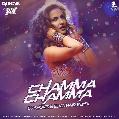 Chamma Chamma (Remix) - DJ Shovik   Elvin Nair